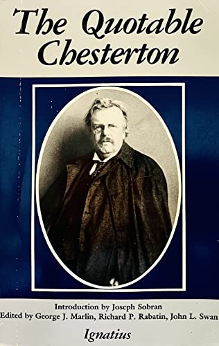 Beispielbild fr The quotable Chesterton: A topical compilation of the wit, wisdom and satire of G.K. Chesterton zum Verkauf von Wonder Book