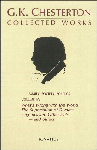 9780898701470: Collected Works of G.K. Chesterton: What's Wrong with the World, Superstition of Divorce, Eugenics and Other Evils Volume 4: v. 4 (The Collected Works)