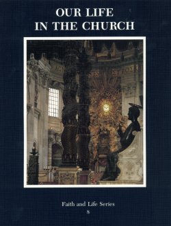 Stock image for Our Life in the Church (Faith & life series, 8) for sale by Irish Booksellers