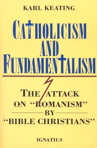 9780898701777: Catholicism and Fundamentalism: The Attack on Romanism by Bible Christians