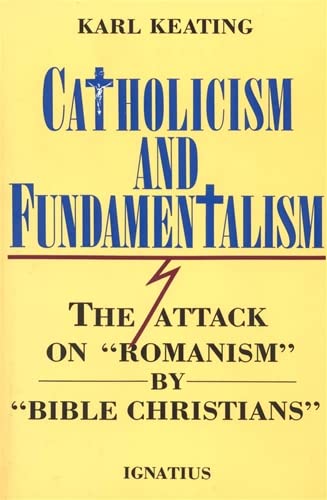 Stock image for Catholicism and Fundamentalism: The Attack on "Romanism" by "Bible Christians for sale by JARE Inc. dba Miles Books