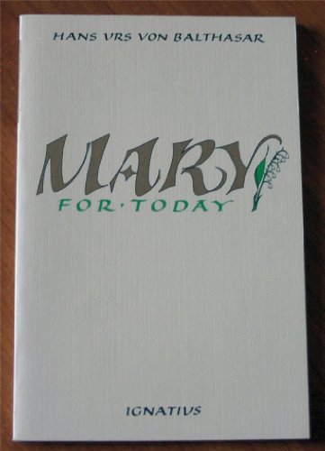 Mary for Today (9780898701906) by Von Balthasar, Fr. Hans Urs