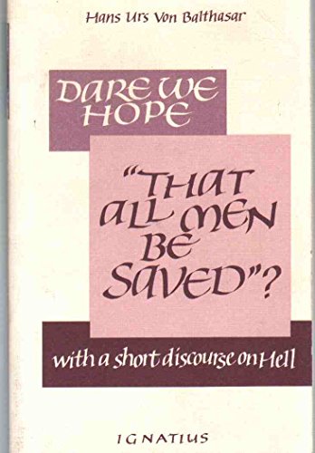 Beispielbild fr Dare We Hope "That All Men Be Saved"? : With a Short Discourse on Hell zum Verkauf von Better World Books