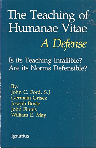 The Teaching of "Humanae Vitae": A Defense (9780898702149) by Ford, John; Grisez, Germain; Boyle, Joseph; Finnis, John; May, William