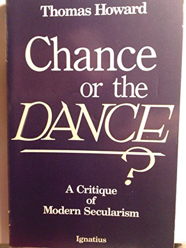 9780898702293: Chance or the Dance: A Critique of Modern Secularism