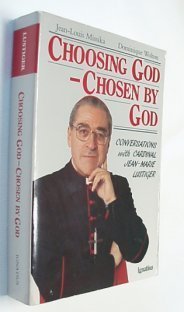 Beispielbild fr Choosing God, Chosen by God: Conversations With Jean-Marie Cardinal Lustiger zum Verkauf von HPB-Ruby