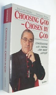 Stock image for Choosing God, Chosen by God: Conversations With Jean-Marie Cardinal Lustiger for sale by HPB-Ruby