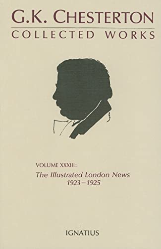 Beispielbild fr Collected Works of G. K. Chesterton: The Illustrated London News, 1923-1925: 33 zum Verkauf von HPB-Emerald