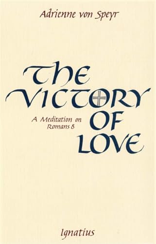 Stock image for The Victory of Love: A Meditation on Romans 8 for sale by HPB-Ruby