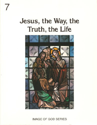 Imagen de archivo de Jesus, the Way, the Truth, and the Life (Image of God Series) a la venta por HPB-Red