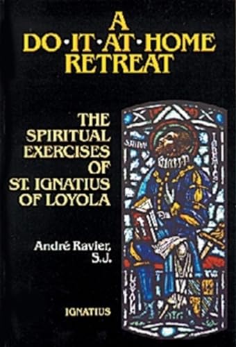 Beispielbild fr A Do It At Home Retreat: The Spiritual Exercises of St. Ignatius of Loyola zum Verkauf von BooksRun