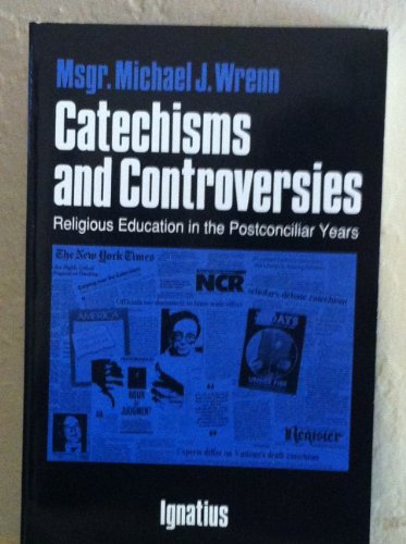 Stock image for Catechisms and Controversies: Religious Education in the Postconciliar Years for sale by SecondSale