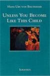 Beispielbild fr Unless You Become Like This Child zum Verkauf von Blackwell's