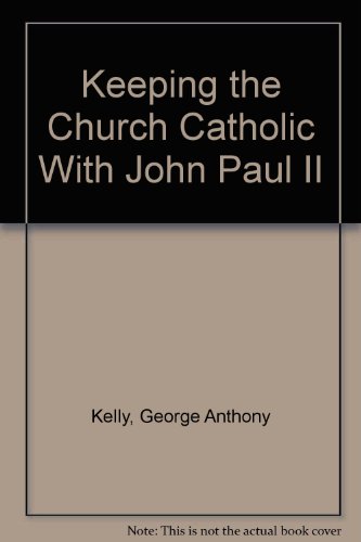 Beispielbild fr Keeping the Church Catholic With John Paul II zum Verkauf von Wonder Book