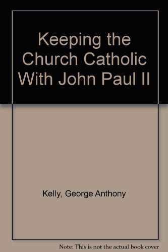 Imagen de archivo de Keeping the Church Catholic With John Paul II a la venta por Wonder Book
