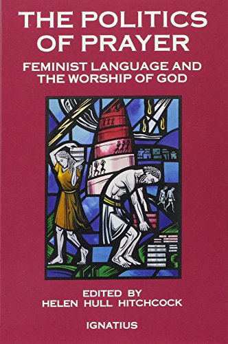 Stock image for The Politics of Prayer: Feminist Language and the Worship of God for sale by Wonder Book