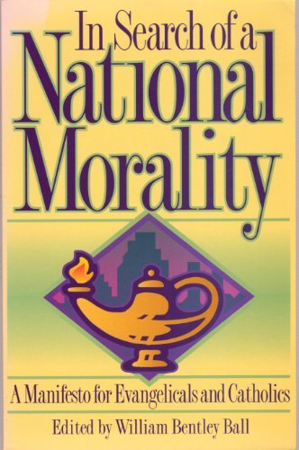 Stock image for In Search of a National Morality : A Manifesto for Catholics and Evangelicals for sale by Better World Books: West