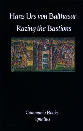 Razing the Bastions: On the Church in this Age (9780898704280) by Von Balthasar, Fr. Hans Urs