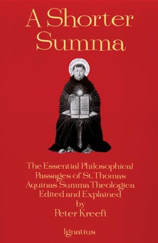 Stock image for A Shorter Summa : The Most Essential Philosophical Passages of St. Thomas Aquinas' Summa Theologica for sale by Better World Books