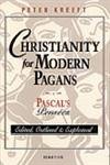 Christianity for Modern Pagans: Pascal's Pensees