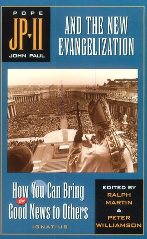 Beispielbild fr John Paul II and the New Evangelisation: How You Can Bring Good News to Others zum Verkauf von WorldofBooks