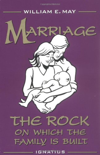 Beispielbild fr Marriage: The Rock on Which the Family Is Built zum Verkauf von Books From California
