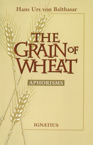 9780898705409: The Grain of Wheat: Aphorisms