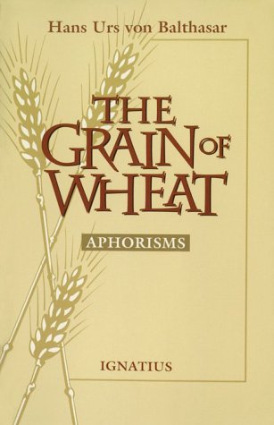 Stock image for The Grain of Wheat: Aphorisms for sale by ThriftBooks-Atlanta