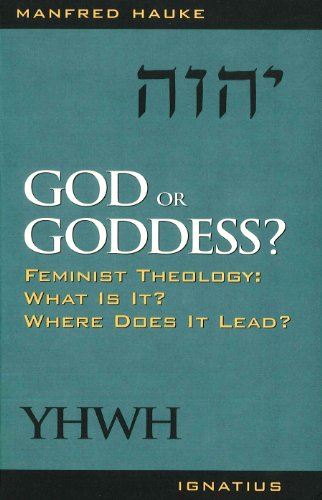 Stock image for God or Goddess?: Feminist Theology: What is it? Where Does it Lead? for sale by Salsus Books (P.B.F.A.)