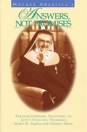 Stock image for Mother Angelica's Answers, Not Promises for sale by Wonder Book