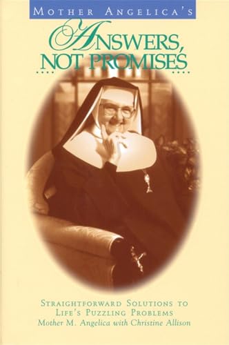 Stock image for Mother Angelica's Answers, Not Promises: Straightforward Solutions to Life's Puzzling Problems for sale by ZBK Books