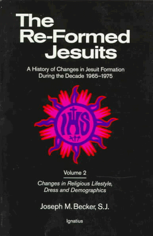 9780898706277: A History of Changes in Jesuit Formation During the Decade 1965-1975 - Changes in Religious Lifestyle, Dress and Demographics (v. 2) (Reformed Jesuits)