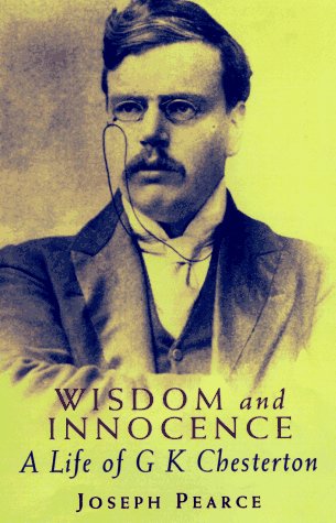 Stock image for Wisdom and Innocence: A Life of G. K. Chesterton for sale by Your Online Bookstore