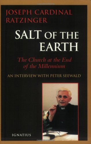 Imagen de archivo de Salt of the Earth: The Church at the End of the Millennium- An Interview With Peter Seewald a la venta por ZBK Books