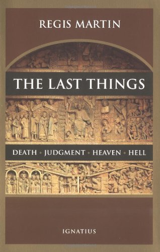 9780898706628: The Last Things: Death, Judgment, Hell, Heaven