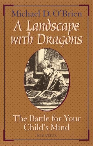 Stock image for A Landscape with Dragons: The Battle for Your Child's Mind for sale by Dream Books Co.