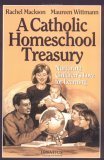 Imagen de archivo de A Catholic Homeschool Treasury: Nurturing Children's Love for Learning a la venta por GF Books, Inc.