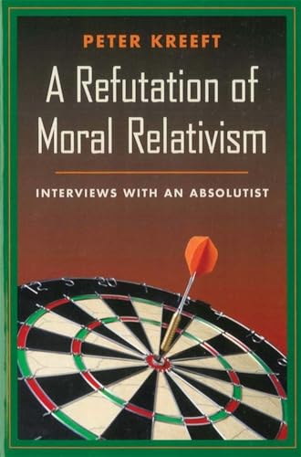 Beispielbild fr Refutation of Moral Relativism: Interviews with an Absolutist zum Verkauf von Books From California