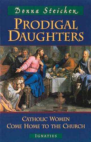 Imagen de archivo de Prodigal Daughters: Catholic Women Come Home to the Church a la venta por Gulf Coast Books