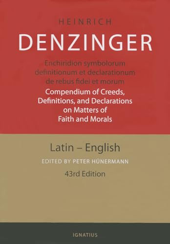 Enchiridion Symbolorum: A Compendium of Creeds, Definitions, and Declarations of the Catholic Chu...