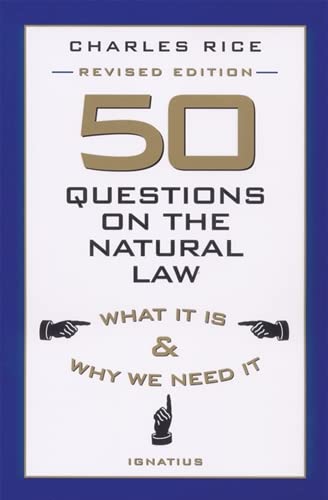 Beispielbild fr 50 Questions on the Natural Law: What it is and Why we need it zum Verkauf von Windows Booksellers