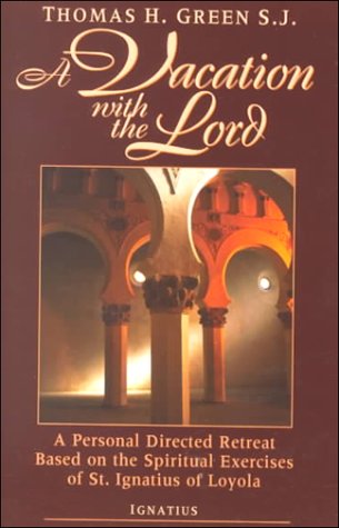 Stock image for A Vacation With the Lord: A Personal, Directed Retreat Based on the Spiritual Exercises of Saint Ignatius Loyola for sale by Half Price Books Inc.