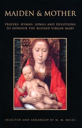 Beispielbild fr Maiden and Mother: Devotions to the Blessed Virgin Mary throughout the Year zum Verkauf von GoldBooks