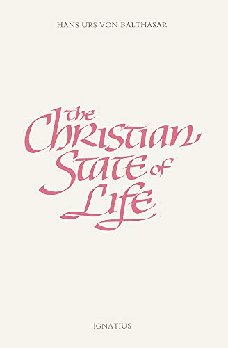The Christian State of Life (9780898707885) by Hans Urs Von Balthasar