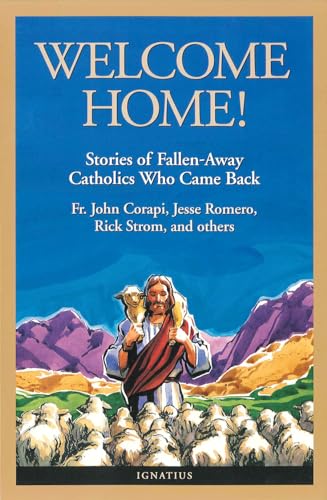 Imagen de archivo de Welcome Home!: Fallen Away Catholics Who Came Back a la venta por Sessions Book Sales