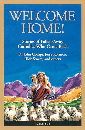 Stock image for Welcome Home!: Fallen Away Catholics Who Came Back for sale by Sessions Book Sales