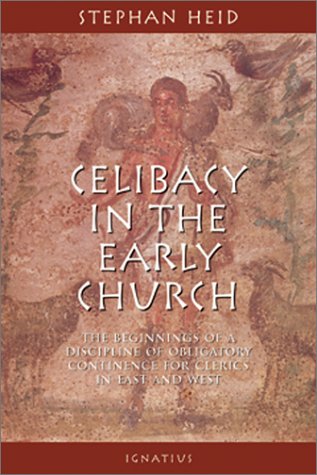Beispielbild fr Celibacy in the Early Church: The Beginnings of Obligatory Continence for Clerics in East and West zum Verkauf von BooksRun