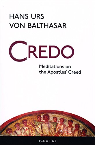 Credo: Meditations on the Apostles' Creed (9780898708035) by Von Balthasar, Fr. Hans Urs