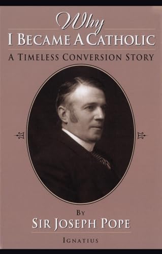 Stock image for Why I Became a Catholic: A Timeless Conversion Story for sale by CARDINAL BOOKS  ~~  ABAC/ILAB