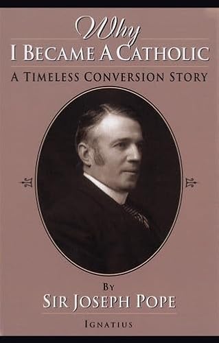 Stock image for Why I Became a Catholic: A Timeless Conversion Story for sale by Hawking Books